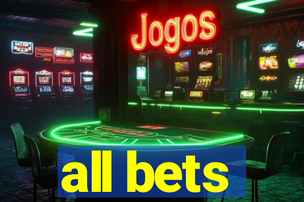 all bets